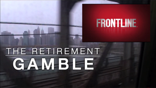 Frontline Video - The Retirement Gamble